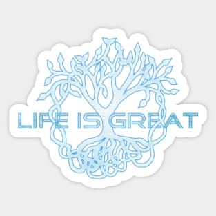 The Tree of Life - Life is Great Sticker